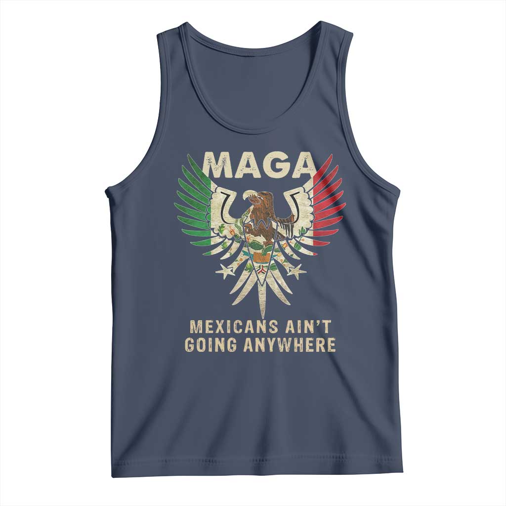 Mexicans Ain't Going Anywhere Tank Top Eagle Mexico Flag Retro Vintage TS02 Navy Print Your Wear