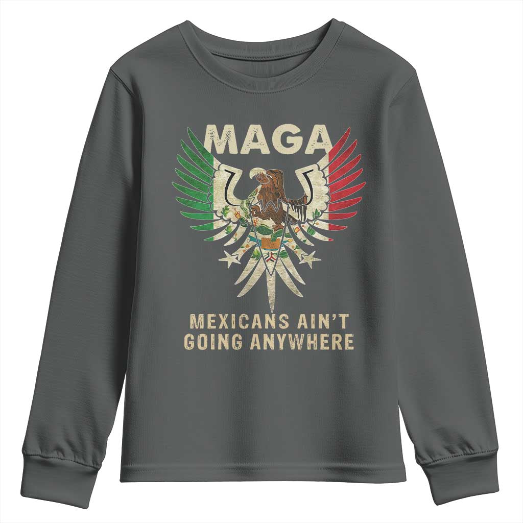 Mexicans Ain't Going Anywhere Youth Sweatshirt Eagle Mexico Flag Retro Vintage TS02 Dark Heather Print Your Wear