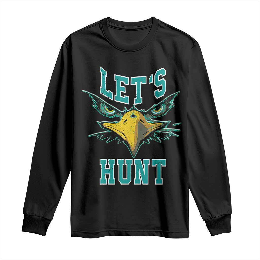 Eagles Inspirational Long Sleeve Shirt Green Birds Let's Hunt TS02 Black Print Your Wear