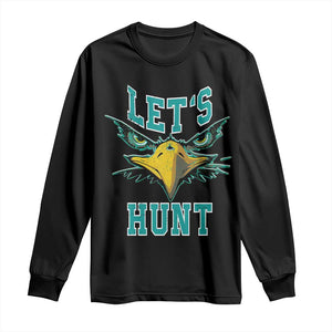 Eagles Inspirational Long Sleeve Shirt Green Birds Let's Hunt TS02 Black Print Your Wear