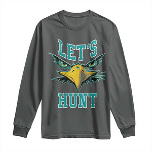 Eagles Inspirational Long Sleeve Shirt Green Birds Let's Hunt TS02 Dark Heather Print Your Wear