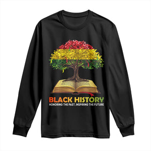 Black History Month Long Sleeve Shirt Honoring The Past Inspiring The Future African American Roots Pride TS02 Black Print Your Wear