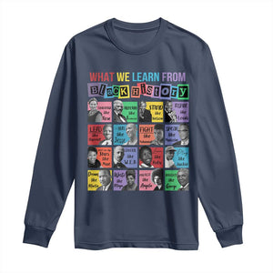 What We Learn From Black History Long Sleeve Shirt Black Civil Rights Leaders TS02 Navy Print Your Wear