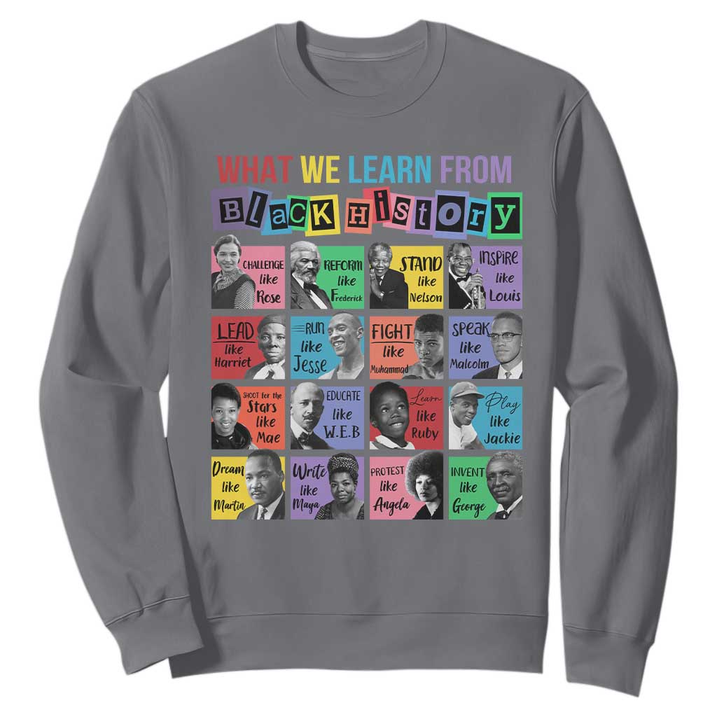 What We Learn From Black History Sweatshirt Black Civil Rights Leaders TS02 Charcoal Print Your Wear