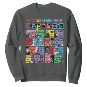 What We Learn From Black History Sweatshirt Black Civil Rights Leaders TS02 Dark Heather Print Your Wear