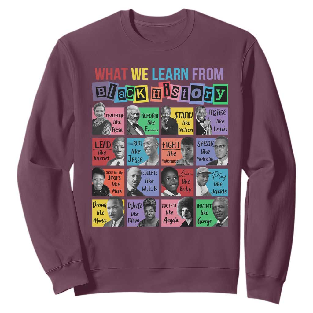 What We Learn From Black History Sweatshirt Black Civil Rights Leaders TS02 Maroon Print Your Wear