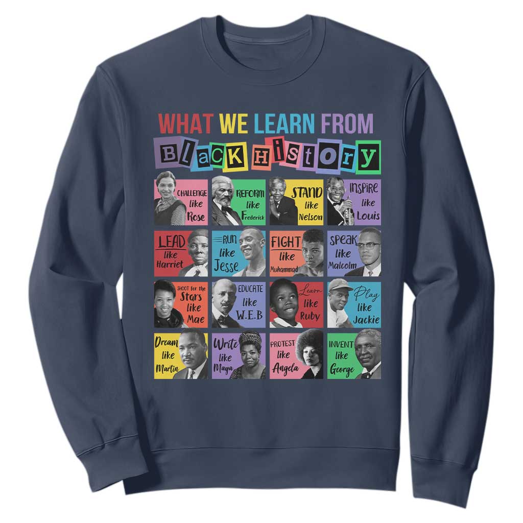 What We Learn From Black History Sweatshirt Black Civil Rights Leaders TS02 Navy Print Your Wear