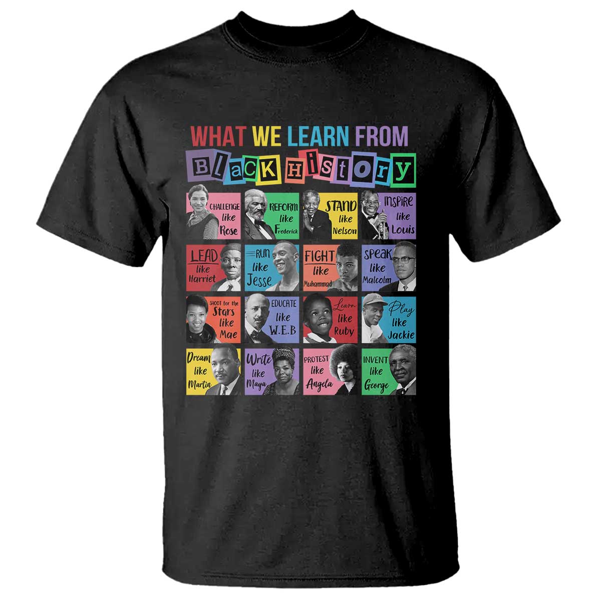 What We Learn From Black History T Shirt - Black Civil Rights Leaders Heritage Tribute Tee TS02 Black Print Your Wear