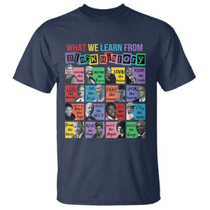 What We Learn From Black History T Shirt - Black Civil Rights Leaders Heritage Tribute Tee TS02 Navy Print Your Wear