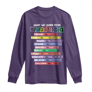 What We Learn From Black History Long Sleeve Shirt Celebration African American Roots Pride TS02 Purple Print Your Wear