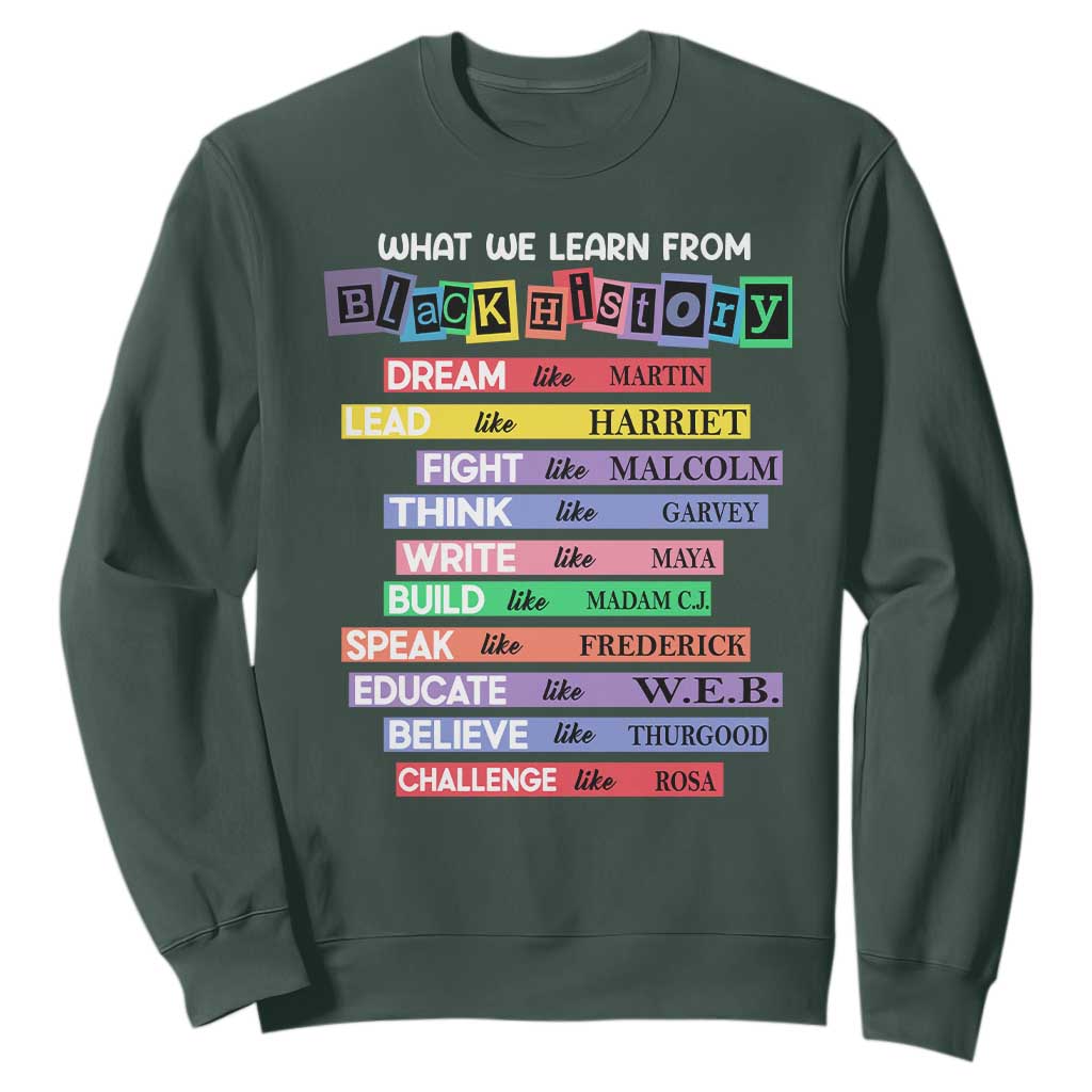 What We Learn From Black History Sweatshirt Celebration African American Roots Pride TS02 Dark Forest Green Print Your Wear