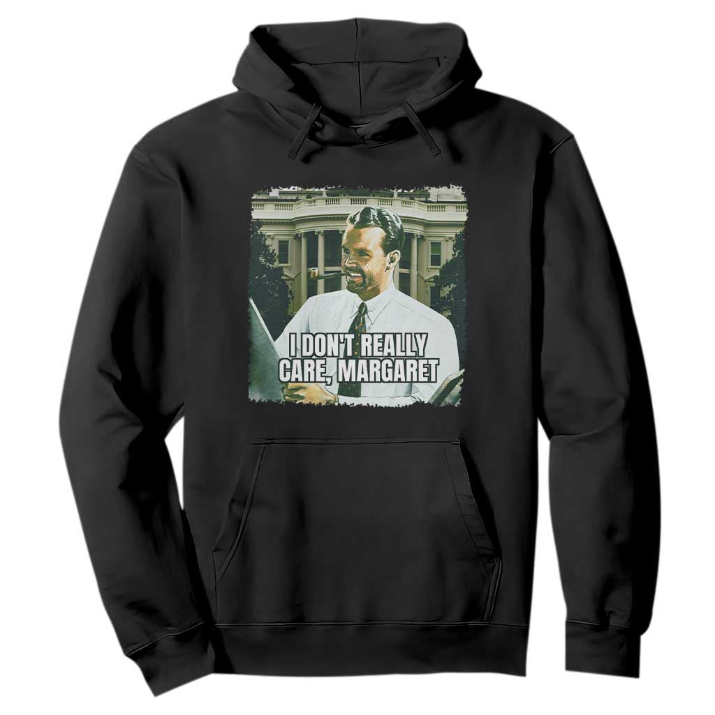 Funny JD Vance Interview Meme Hoodie I Don't Really Care Margaret TS02 Black Print Your Wear