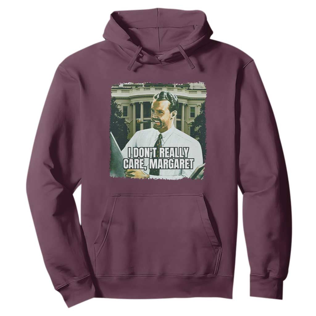 Funny JD Vance Interview Meme Hoodie I Don't Really Care Margaret TS02 Maroon Print Your Wear