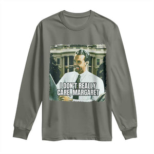 Funny JD Vance Interview Meme Long Sleeve Shirt I Don't Really Care Margaret TS02 Military Green Print Your Wear