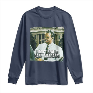 Funny JD Vance Interview Meme Long Sleeve Shirt I Don't Really Care Margaret TS02 Navy Print Your Wear