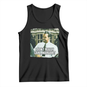 Funny JD Vance Interview Meme Tank Top I Don't Really Care Margaret TS02 Black Print Your Wear