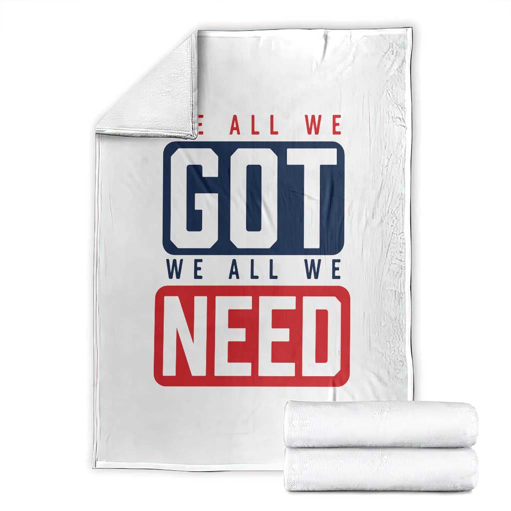 We All We Got We All We Need Motivational Throw Blanket Minimalist Bold Sports Style TS02 White Print Your Wear