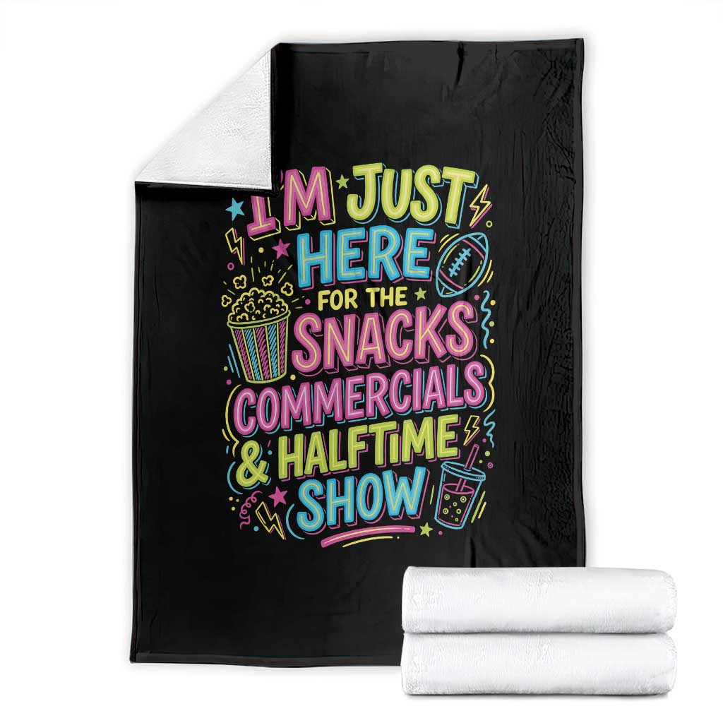 I'm Just Here for The Snacks Commercials Halftime Show Throw Blanket Funny Game Day Neon Style TS02 Black Print Your Wear