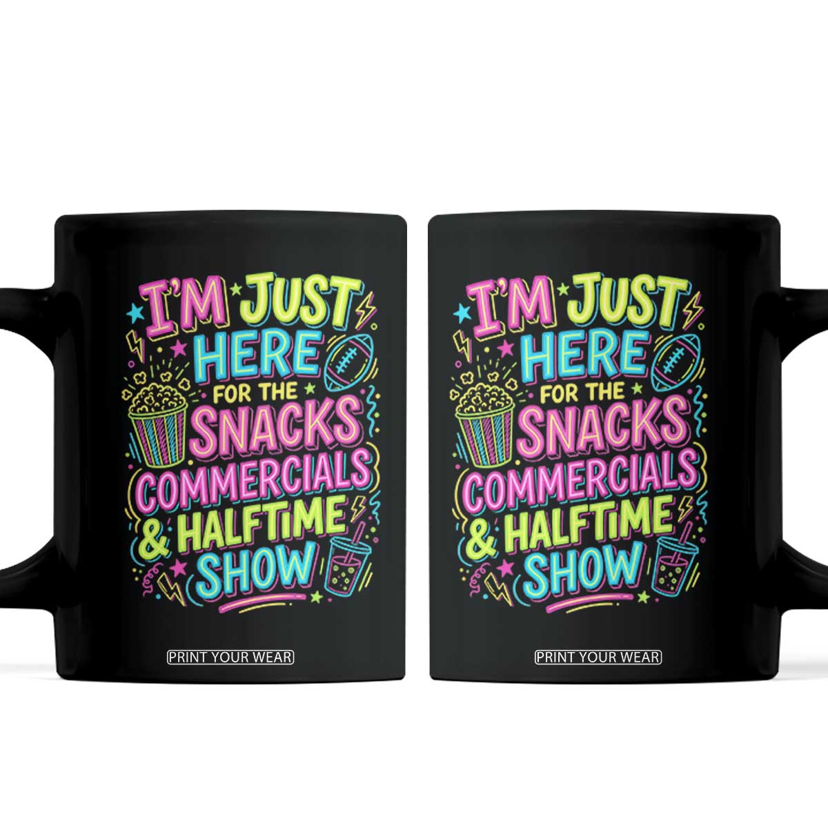 I'm Just Here for The Snacks Commercials Halftime Show Coffee Mug Funny Game Day Neon Style TS02 Black Print Your Wear