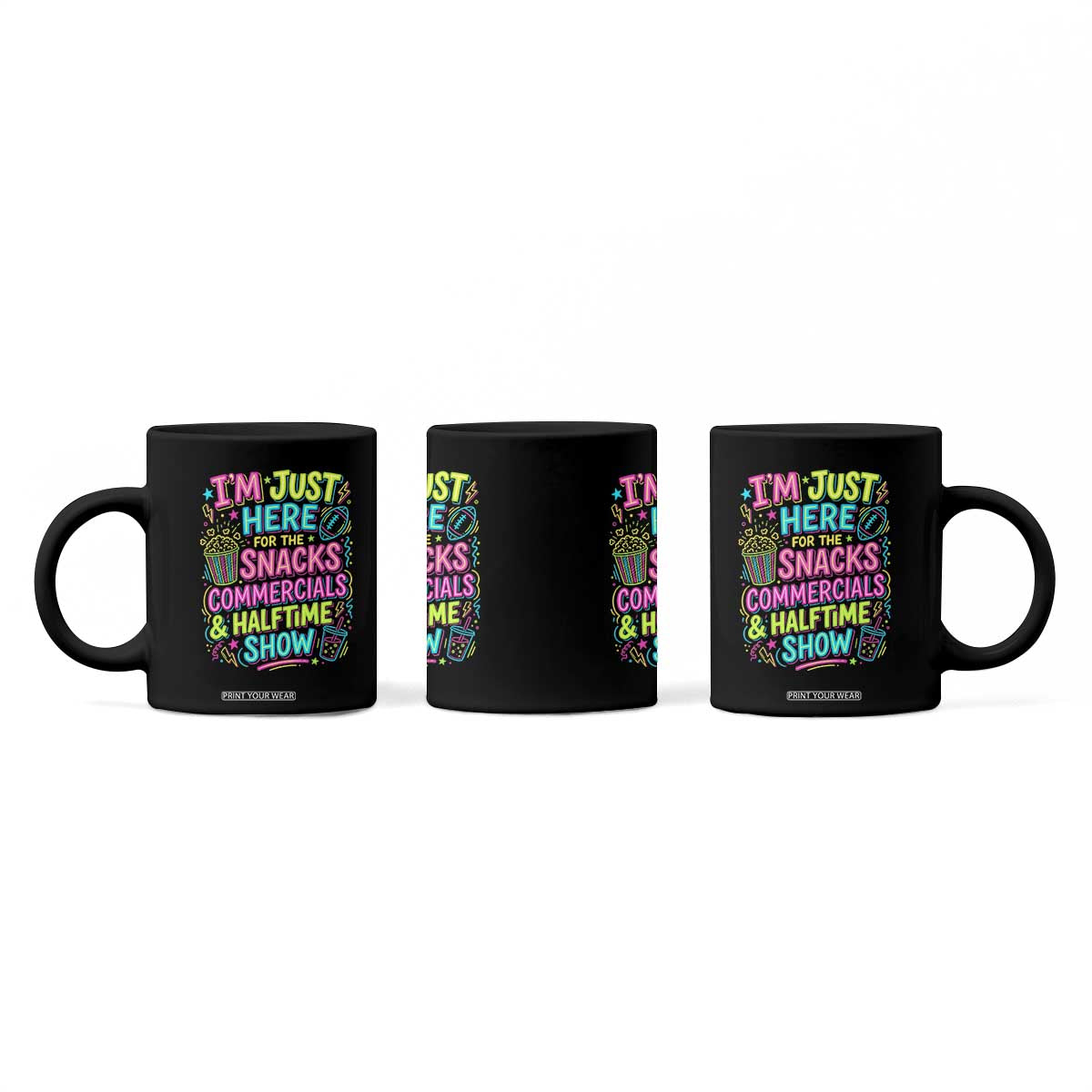 I'm Just Here for The Snacks Commercials Halftime Show Coffee Mug Funny Game Day Neon Style TS02 Print Your Wear