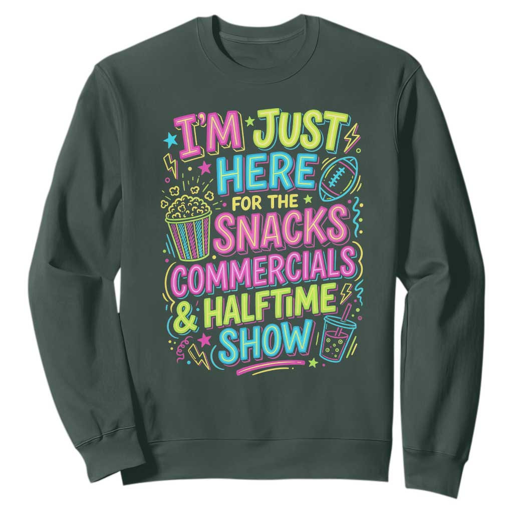 I'm Just Here for The Snacks Commercials Halftime Show Sweatshirt Funny Game Day Neon Style TS02 Dark Forest Green Print Your Wear