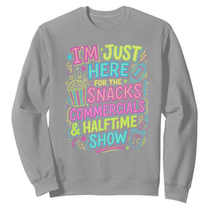 I'm Just Here for The Snacks Commercials Halftime Show Sweatshirt Funny Game Day Neon Style TS02 Sport Gray Print Your Wear