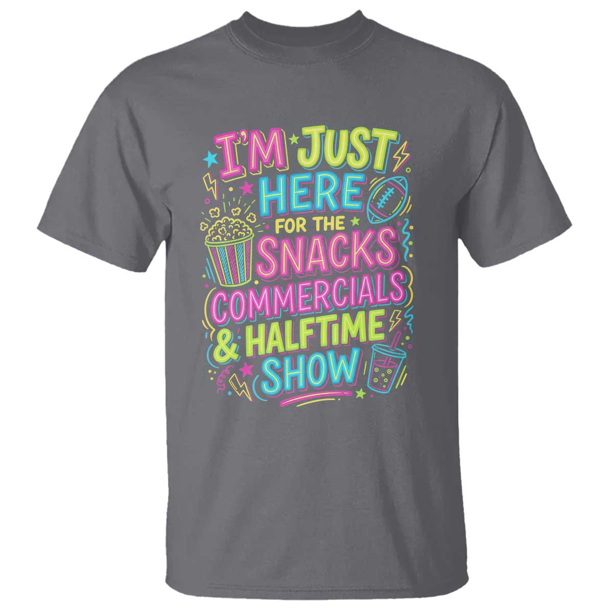 I'm Just Here for The Snacks Commercials Halftime Show T Shirt Funny Game Day Neon Style TS02 Charcoal Print Your Wear