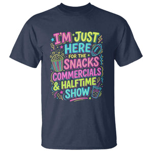 I'm Just Here for The Snacks Commercials Halftime Show T Shirt Funny Game Day Neon Style TS02 Navy Print Your Wear