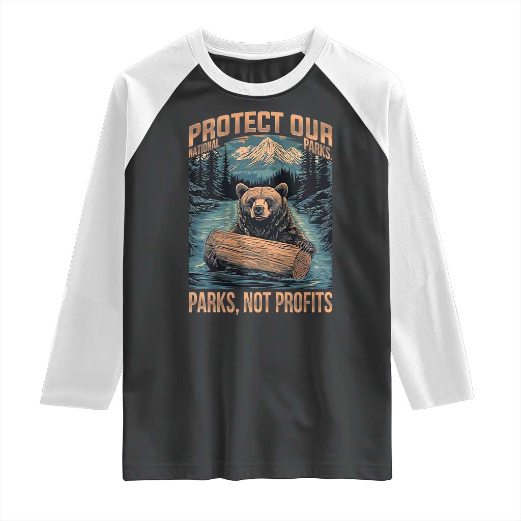 Protect Our National Parks Raglan Shirt Parks Not Profits Bear Retro Graphic TS02 Black White Print Your Wear