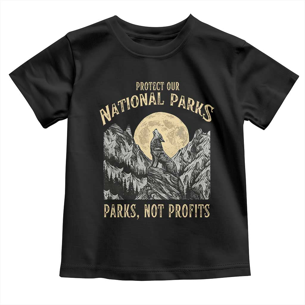 Protect Our National Parks Toddler T Shirt Parks Not Profits Wolf Retro Graphic TS02 Black Print Your Wear