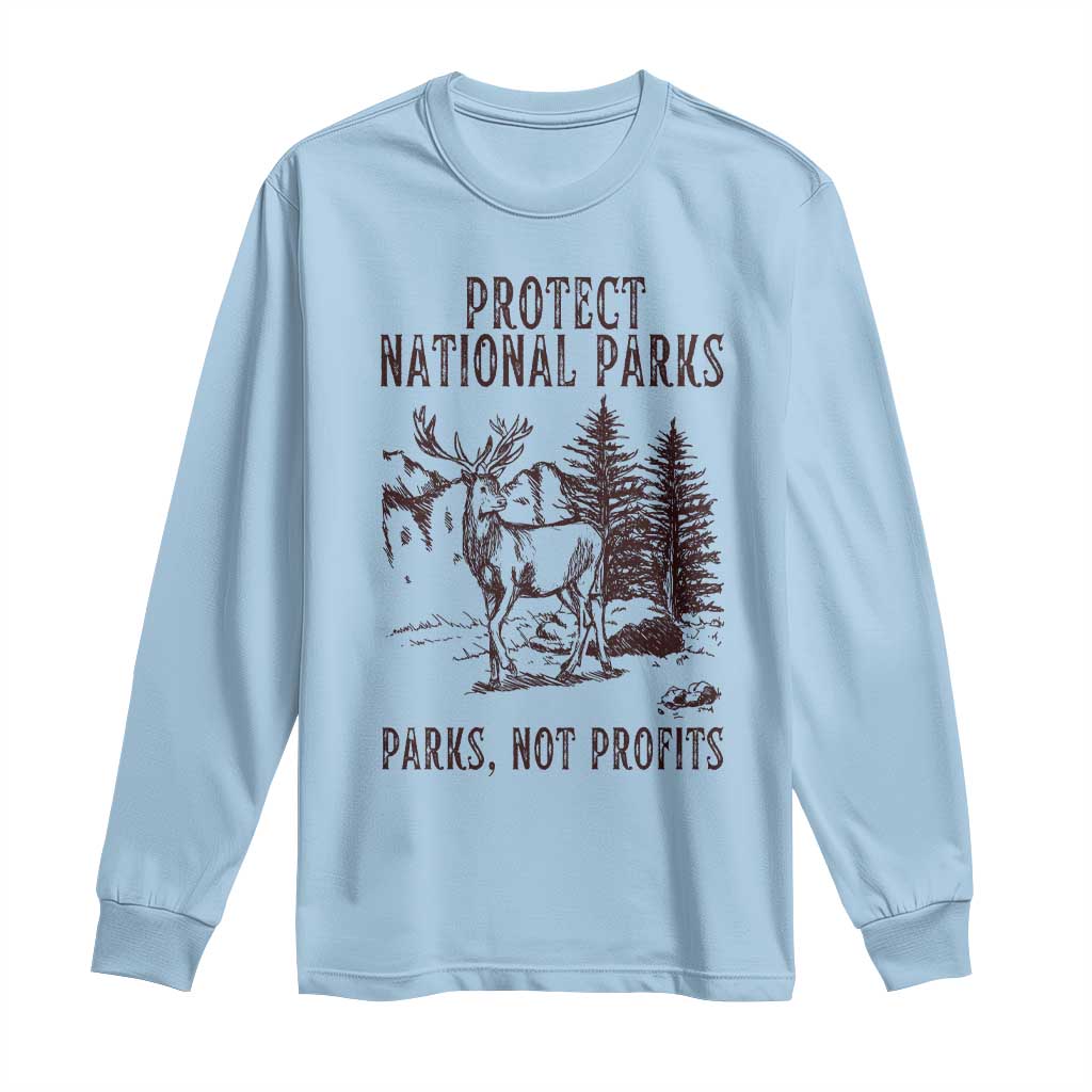 Protect National Parks Long Sleeve Shirt Support Parks Not Profits Deer TS02 Light Blue Print Your Wear
