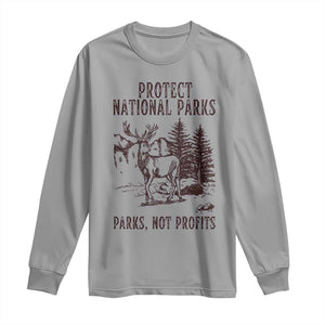 Protect National Parks Long Sleeve Shirt Support Parks Not Profits Deer TS02 Sport Gray Print Your Wear