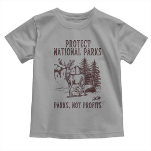 Protect National Parks Toddler T Shirt Support Parks Not Profits Deer TS02 Sport Gray Print Your Wear