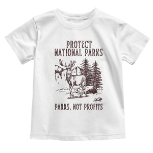 Protect National Parks Toddler T Shirt Support Parks Not Profits Deer TS02 White Print Your Wear