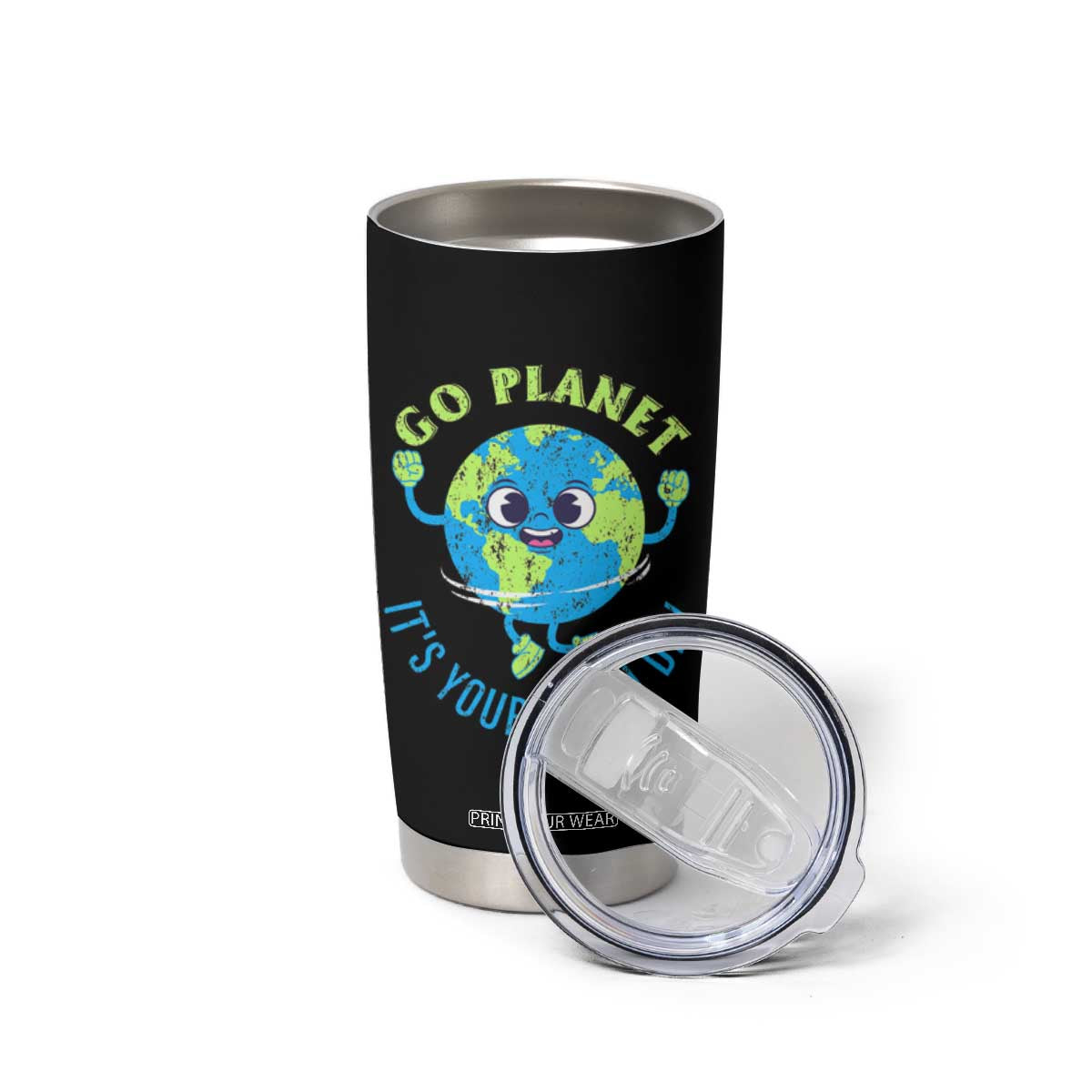 Go Planet It's Your Earth Day Tumbler Cup TS02 Print Your Wear