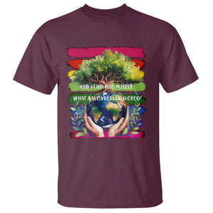 Earth Day T Shirt And I Think To Myself What A Wonderful World Rainbow TS02 Maroon Print Your Wear