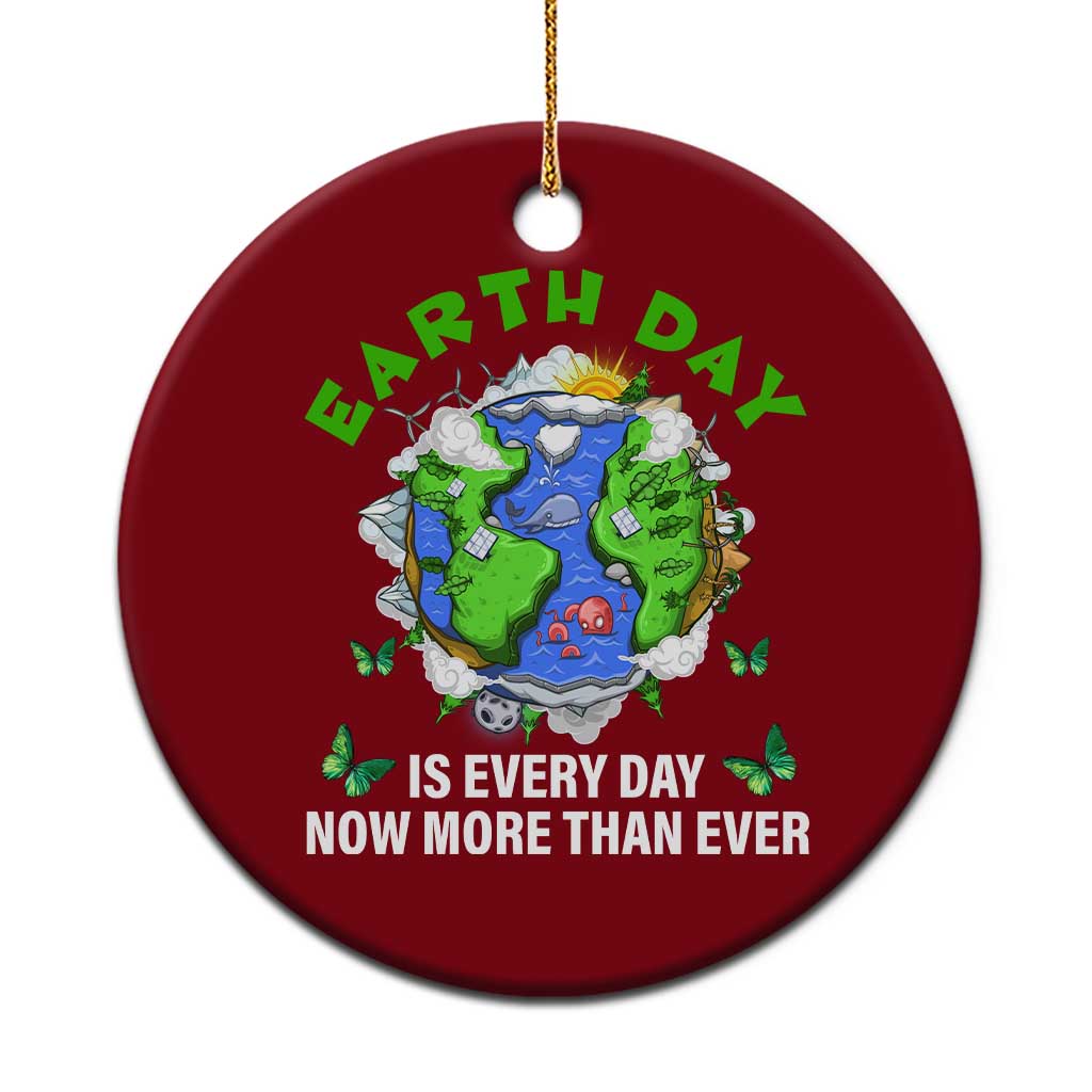 Earth Day Is Every Day Ceramic Ornament Now More Than Ever TS02 1pc Red Print Your Wear