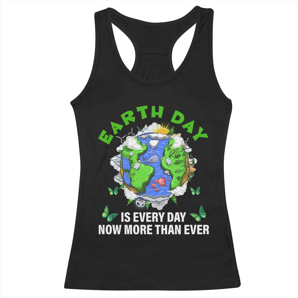 Earth Day Is Every Day Racerback Tank Top Now More Than Ever TS02 Black Print Your Wear