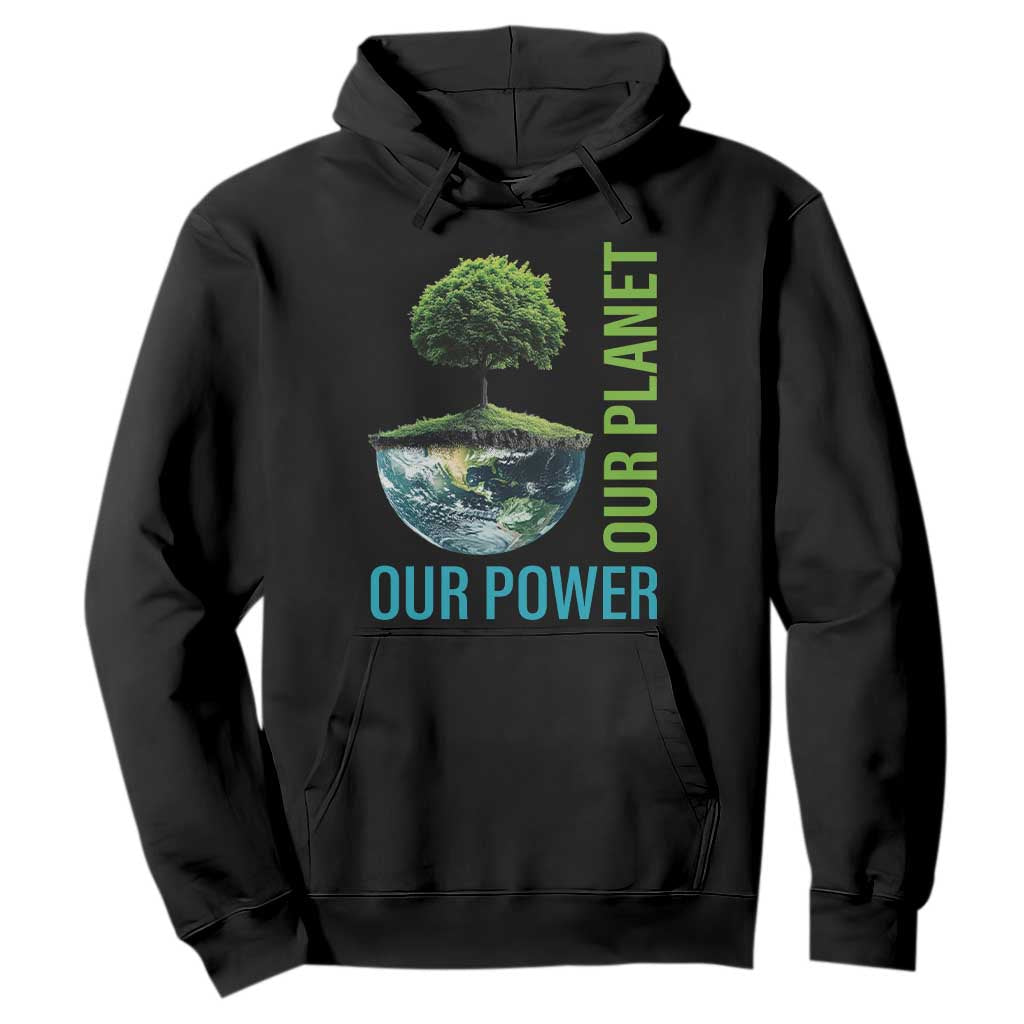 Our Power Our Planet Hoodie Earth Day 2025 TS02 Black Print Your Wear