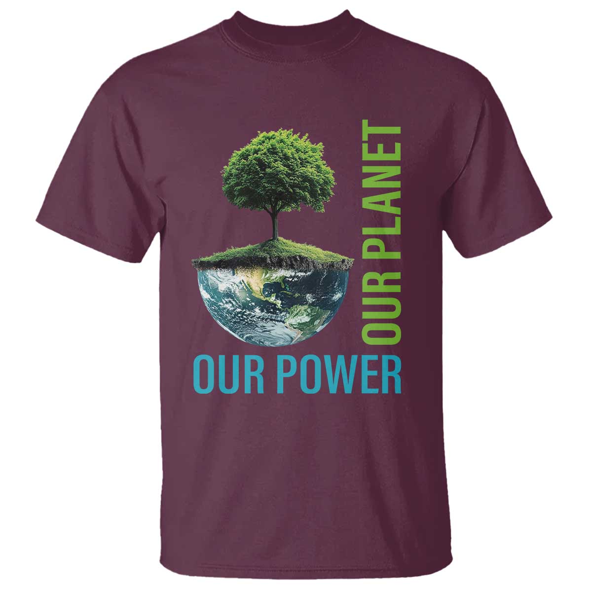 Our Power Our Planet T Shirt Earth Day 2025 TS02 Maroon Print Your Wear