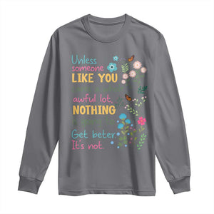 Protect Environment Long Sleeve Shirt Unless Someone Like You Cares A Whole Awful Lot TS02 Charcoal Print Your Wear