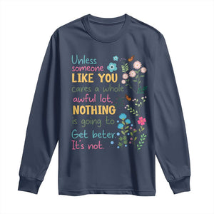 Protect Environment Long Sleeve Shirt Unless Someone Like You Cares A Whole Awful Lot TS02 Navy Print Your Wear