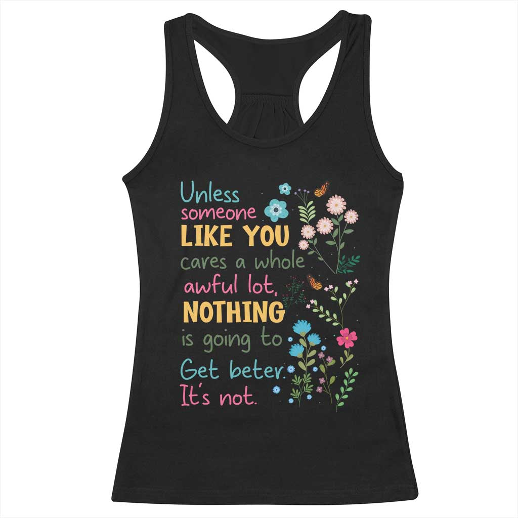 Protect Environment Racerback Tank Top Unless Someone Like You Cares A Whole Awful Lot TS02 Black Print Your Wear