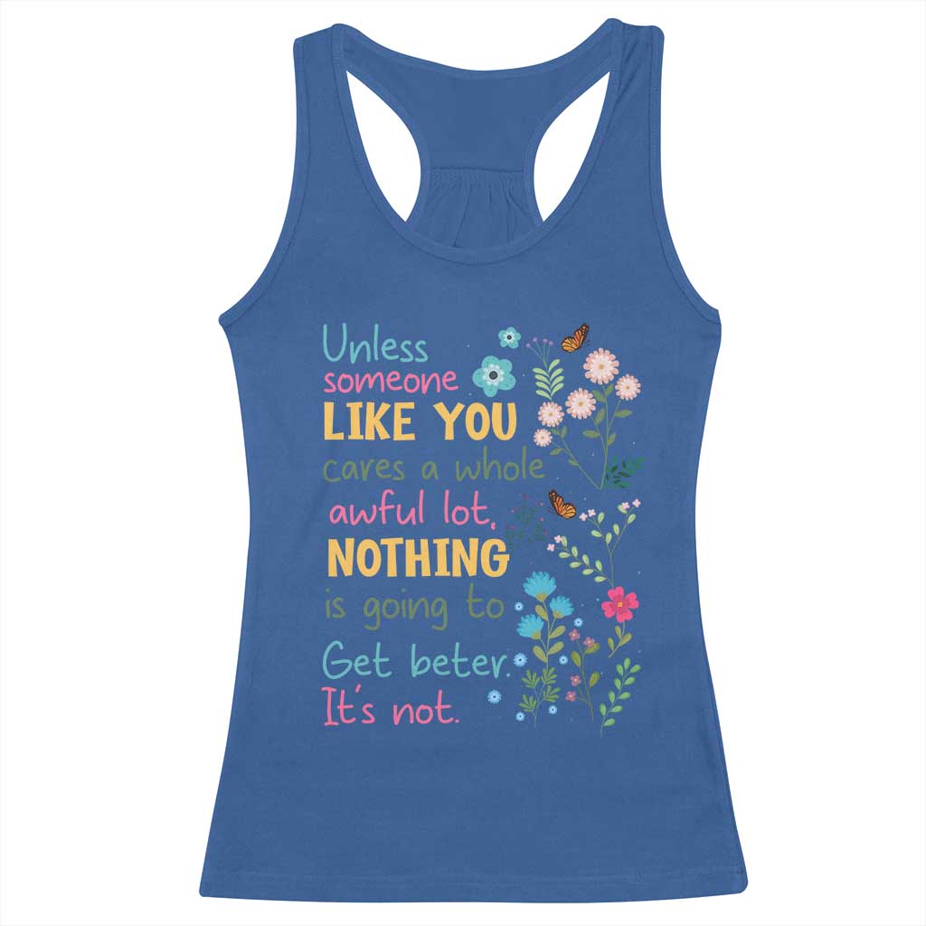 Protect Environment Racerback Tank Top Unless Someone Like You Cares A Whole Awful Lot TS02 Royal Blue Print Your Wear