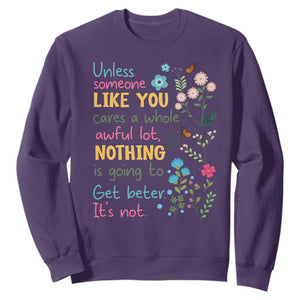 Protect Environment Sweatshirt Unless Someone Like You Cares A Whole Awful Lot TS02 Purple Print Your Wear
