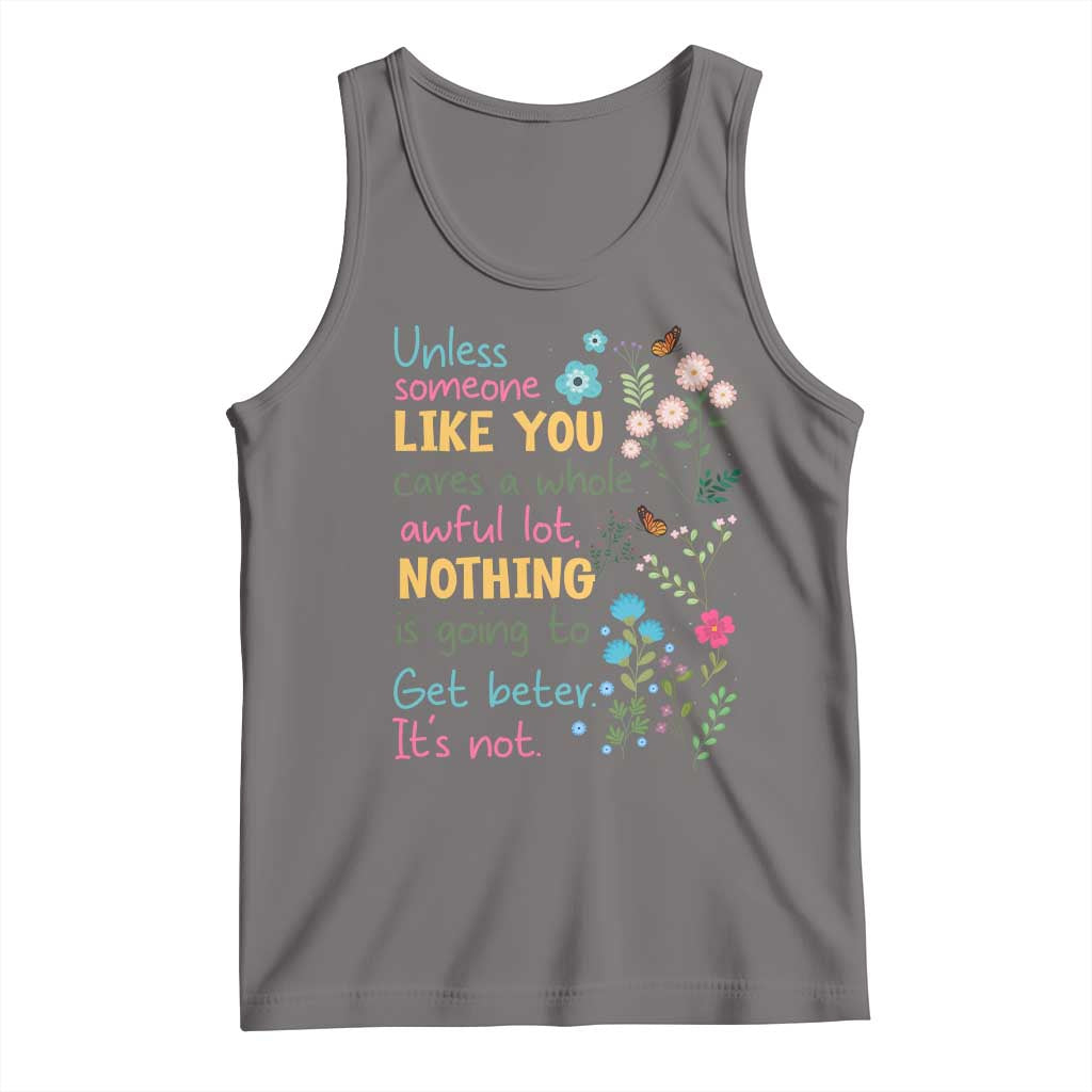Protect Environment Tank Top Unless Someone Like You Cares A Whole Awful Lot TS02 Deep Heather Print Your Wear