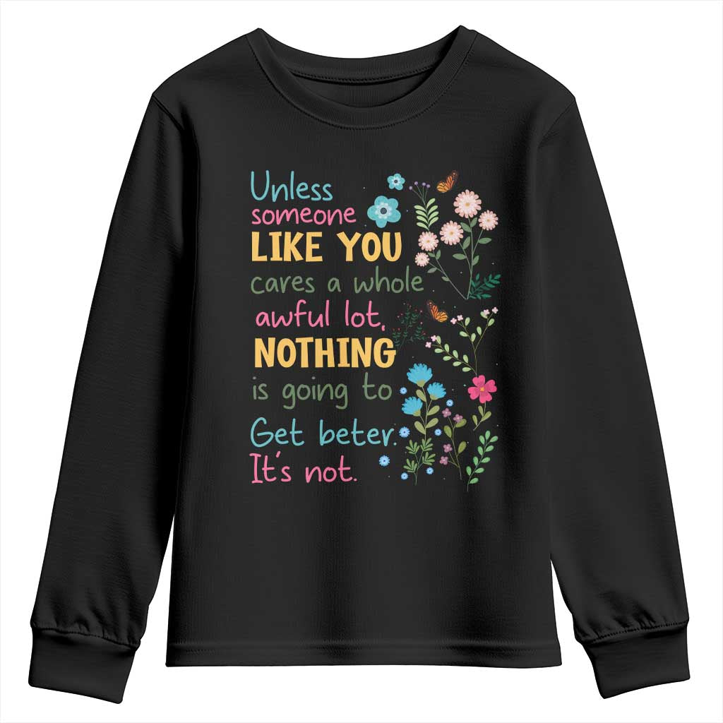 Protect Environment Youth Sweatshirt Unless Someone Like You Cares A Whole Awful Lot TS02 Black Print Your Wear