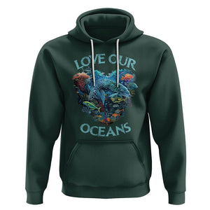 Earth Day Hoodie Love Our Oceans World Ocean Day Earth Day Crisis Environment TS02 Dark Forest Green Printyourwear