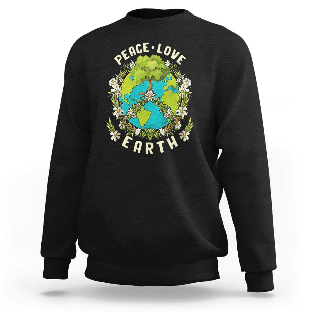 Earth Day Sweatshirt Peace Love Earth Happy Earth Day Plant More Trees Go Planet TS02 Black Printyourwear