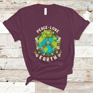 Earth Day T Shirt Peace Love Earth Happy Earth Day Plant More Trees Go Planet TS02 Maroon Printyourwear